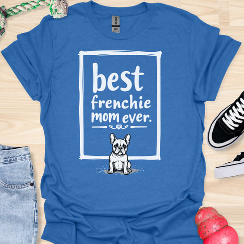 Best frenchie mom ever - V13 - Happy Relaxed T-Shirt